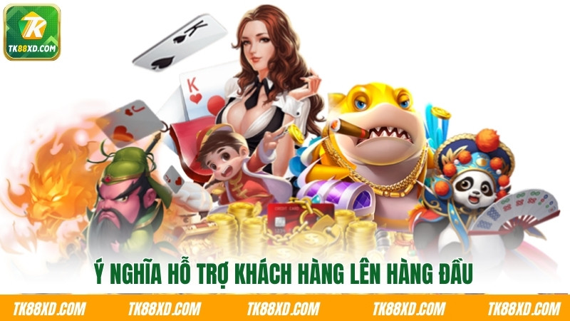 Ý nghĩa hỗ trợ khách hàng lên hàng đầu Ý nghĩa hỗ trợ khách hàng lên hàng đầu