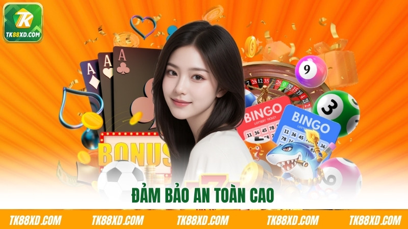 Đảm bảo an toàn cao Đảm bảo an toàn cao