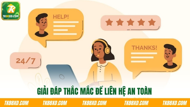 Giải đáp thắc mắc để liên hệ an toàn Giải đáp thắc mắc để liên hệ an toàn