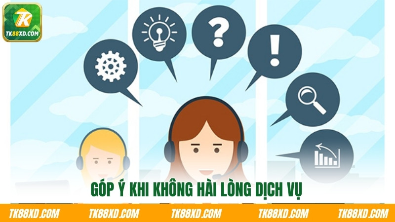 Góp ý khi không hài lòng dịch vụ Góp ý khi không hài lòng dịch vụ