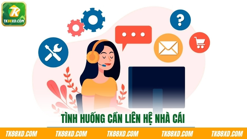 Tình huống cần liên hệ nhà cái Tình huống cần liên hệ nhà cái