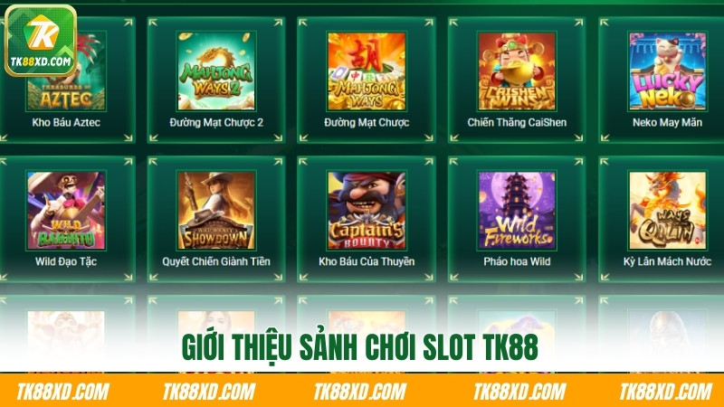 Giới thiệu sảnh chơi Slot TK88 Giới thiệu sảnh chơi Slot TK88