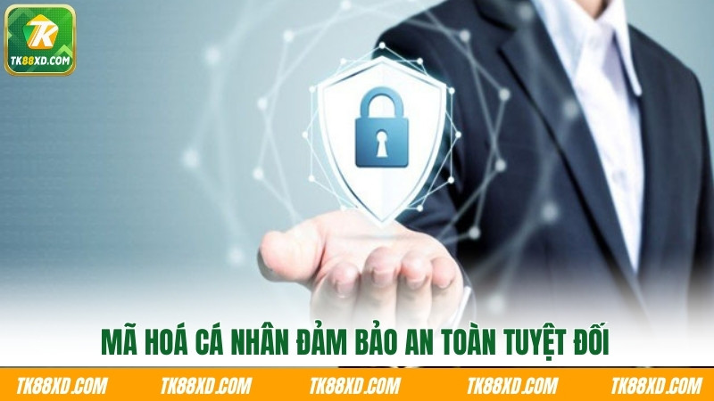Mã hoá cá nhân đảm bảo an toàn tuyệt đối Mã hoá cá nhân đảm bảo an toàn tuyệt đối