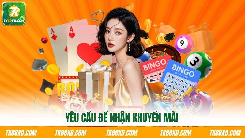 Yêu cầu để nhận khuyến mãi Yêu cầu để nhận khuyến mãi