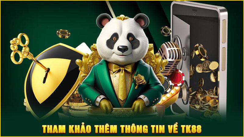 Tham khảo thêm thông tin về TK88 Tham khảo thêm thông tin về TK88