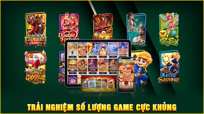 Trải nghiệm số lượng game cực khủng Trải nghiệm số lượng game cực khủng